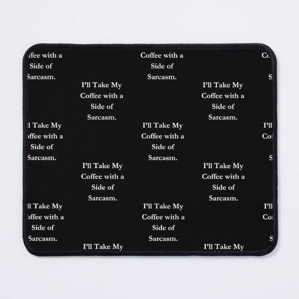 Item preview, I’ll Take My Coffee with a Side of Sarcasm. Classic Black Tee designed and sold by GeekySexyCool.