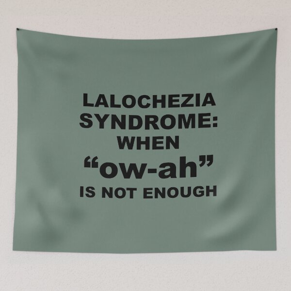 Item preview, Lalochezia Syndrome - When ow-ah Is Not Enough designed and sold by taiche.