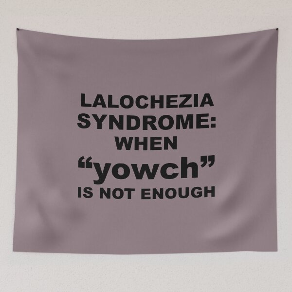Item preview, Lalochezia Syndrome - When Yowch Is Not Enough designed and sold by taiche.