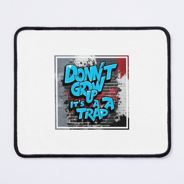 Item preview, Don't grow up , it's a trap designed and sold by Super1T-short.