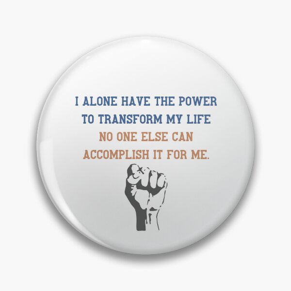 Item preview, Copy of I alone have the power to transform my life; no one else can accomplish it for me. designed and sold by talking-pen.