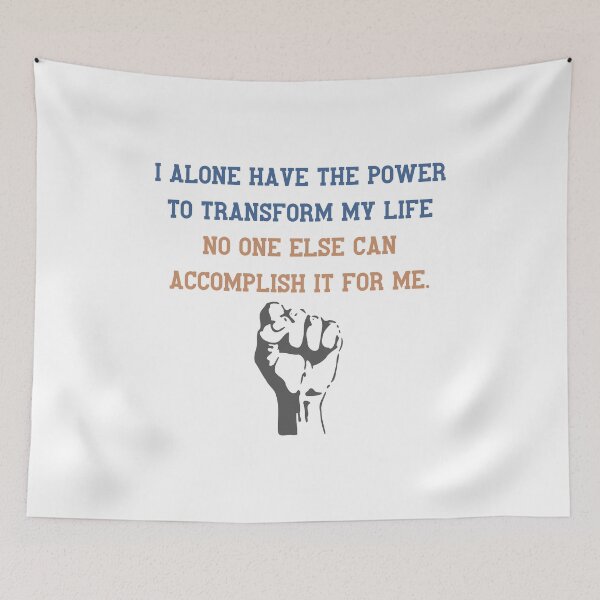 Item preview, Copy of I alone have the power to transform my life; no one else can accomplish it for me. designed and sold by talking-pen.