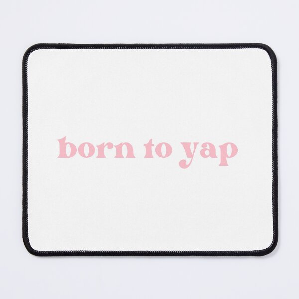 Item preview, Born To Yap Pink Design designed and sold by Alishba-art.