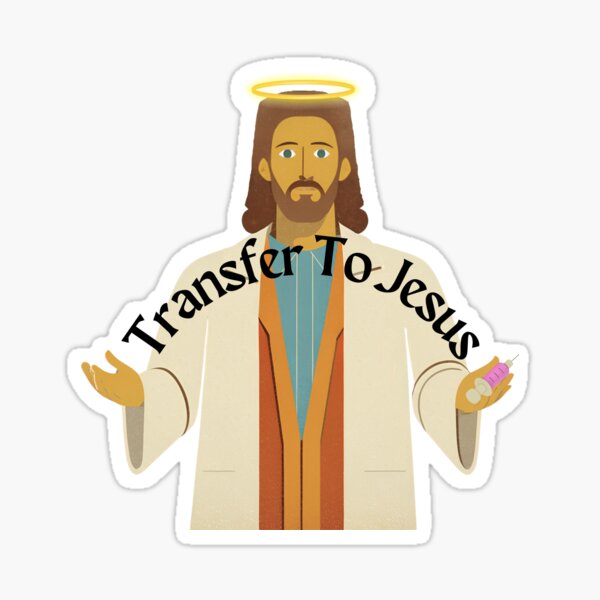 Item preview, Transfer To Jesus  designed and sold by introVETed.
