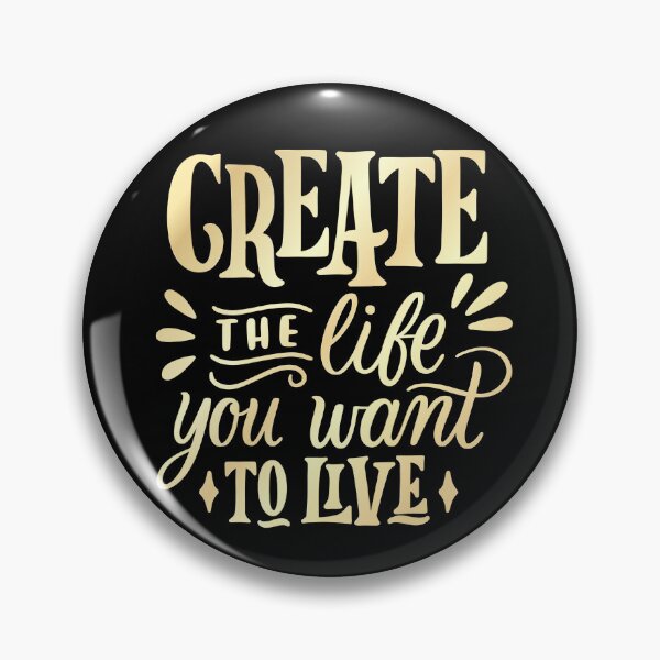 Item preview, Create the life you want to live designed and sold by Kubala Designs.