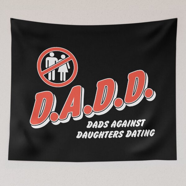 Item preview, D.A.D.D. - Dads Against Daughters Dating designed and sold by ourkid.