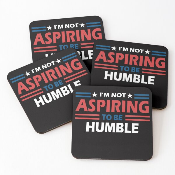 Item preview, I'm Not Aspiring To Be Humble designed and sold by AxelBrook.