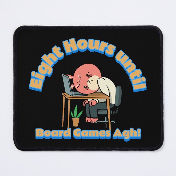 Item preview, Eight Hours until Board Games Aggh designed and sold by JimDober.