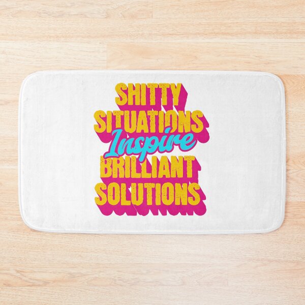 Item preview, Shitty Situations Inspire Brilliant Solutions Sarcastic Quote designed and sold by Shelmodine79.
