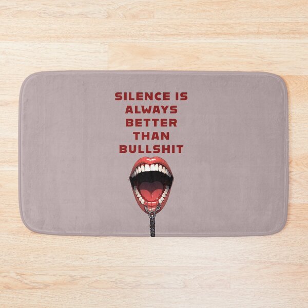 Item preview, SILENCE IS ALWAYS BETTER THAN BULLSHIT designed and sold by La Loca.