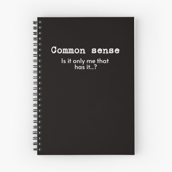 Item preview, Common Sense Is it only me that has it? white text designed and sold by Pasiga.