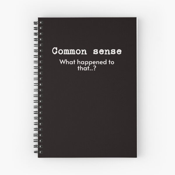Item preview, Common Sense What happened to that? white text designed and sold by Pasiga.