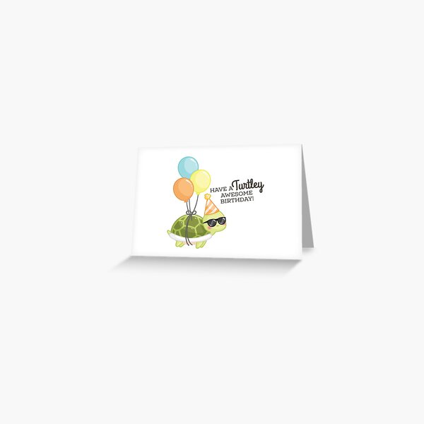 TURTLEY AWESOME BIRTHDAY Greeting Card