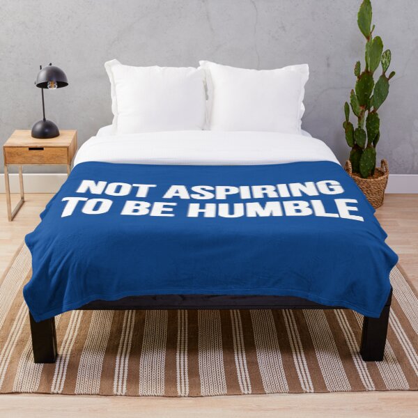 Aperçu de l'œuvre Ne pas aspirer à être humble créée et vendue par Random Acts of Cotton.