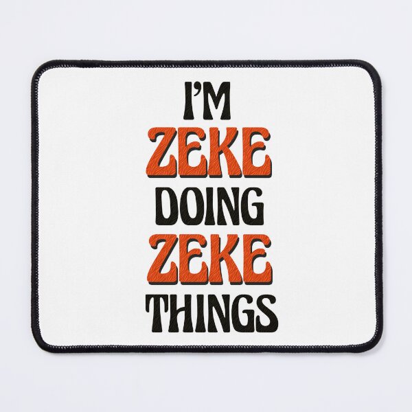 Item preview, I'm Zeke Doing Zeke Things designed and sold by Oussinc.