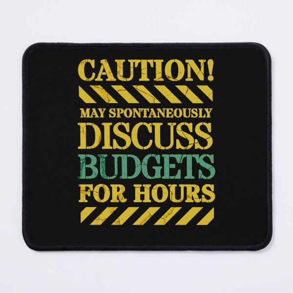 Item preview, Caution: May Spontaneously Discuss Budgets For Hours designed and sold by DebtFreeDesigns.