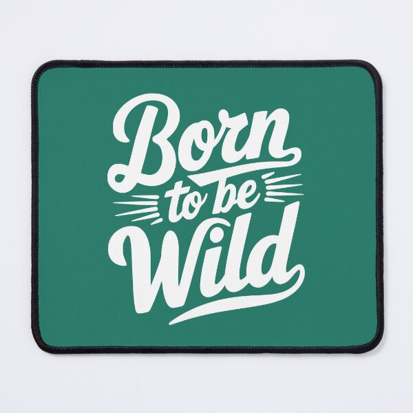 Item preview, Born To Be Wild Inspirational Quote designed and sold by NosandEdgy.