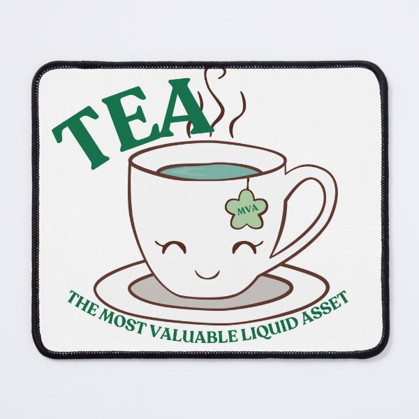 Item preview, Tea: The Most Valuable Liquid Asset designed and sold by GoTeamWinkler.