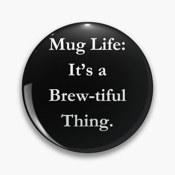 Item preview, Mug Life: It’s a Brew-tiful Thing. Classic Black Tee designed and sold by GeekySexyCool.