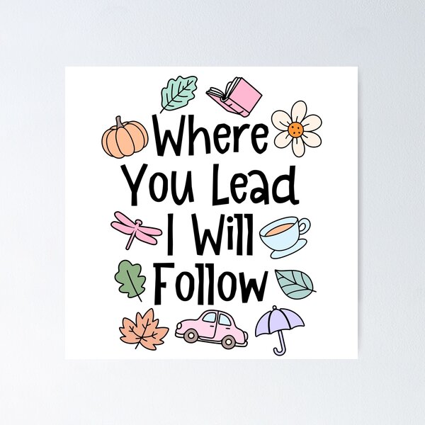 Item preview, Where You Lead I Will Follow designed and sold by ThisNightForever.