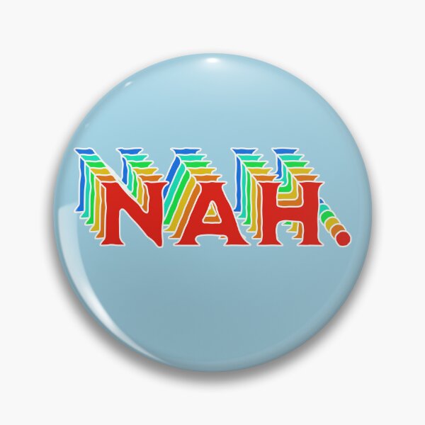 Item preview, Nah Funny Quote designed and sold by NosandEdgy.