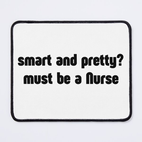 Item preview, smart and pretty? must be a nurse designed and sold by meesara.