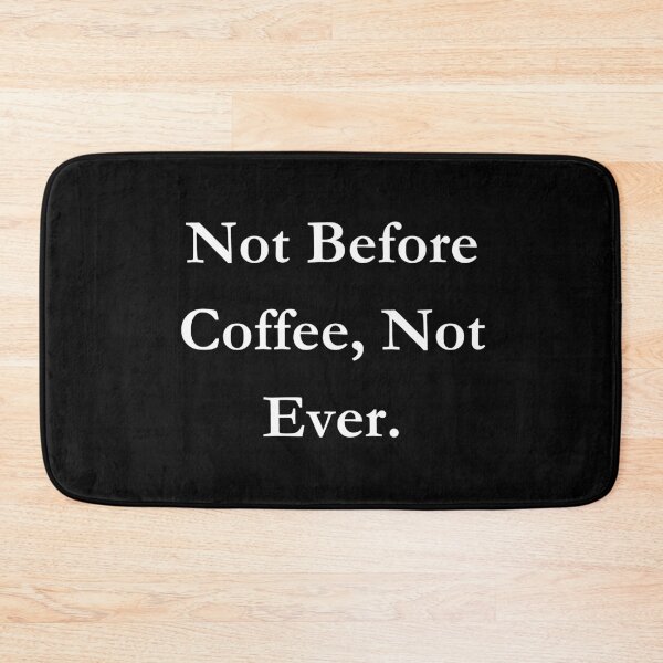 Item preview, Not Before Coffee, Not Ever Classic Black Tee. designed and sold by GeekySexyCool.