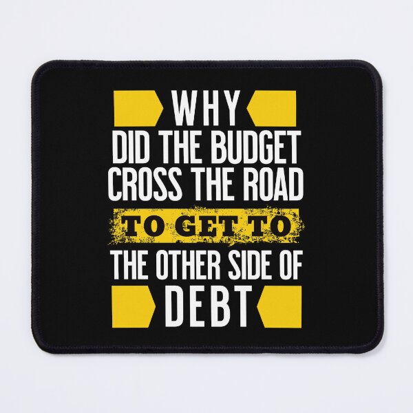 Item preview, Why Did The Budget Cross The Road Funny Debt Free designed and sold by DebtFreeDesigns.