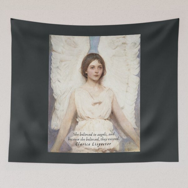 Item preview, Clarice Lispector quote: She believed in angels, and because she believed, they existed. designed and sold by artbleed.