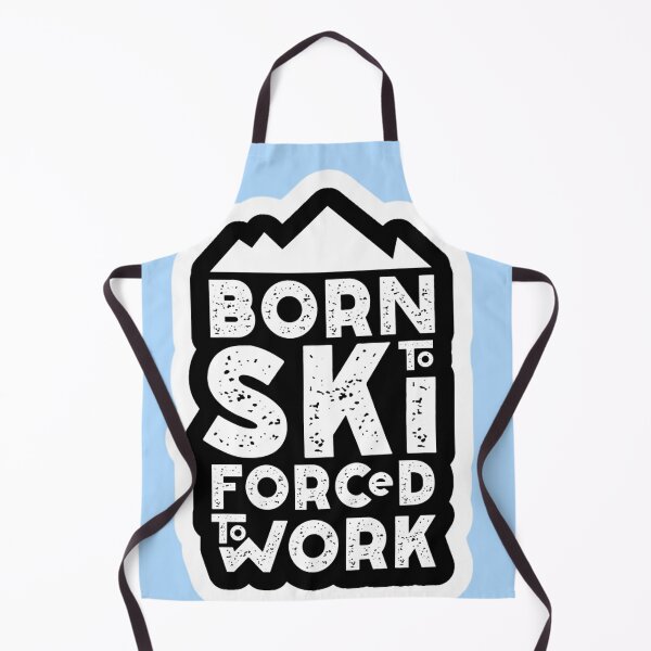 Item preview, Born To Ski Forced To Work designed and sold by UZRWRLD .