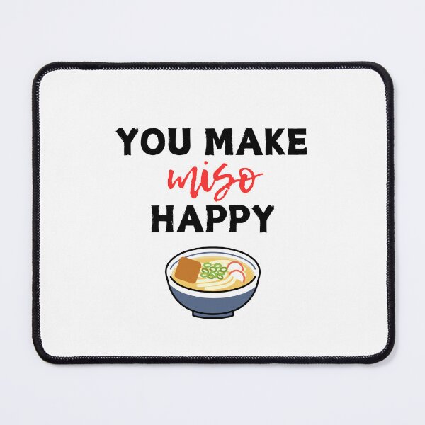 Item preview, You Make Miso Happy designed and sold by MagnumOpusDes.