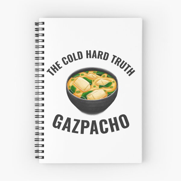 Item preview, Gazpacho The Cold Hard Truth designed and sold by 87-Aesthetics.