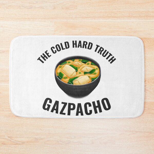 Item preview, Gazpacho The Cold Hard Truth designed and sold by 87-Aesthetics.