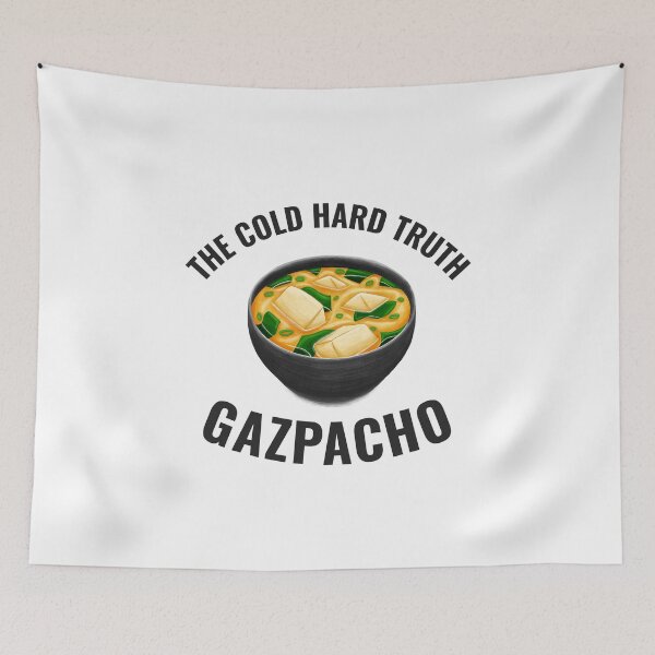 Item preview, Gazpacho The Cold Hard Truth designed and sold by 87-Aesthetics.