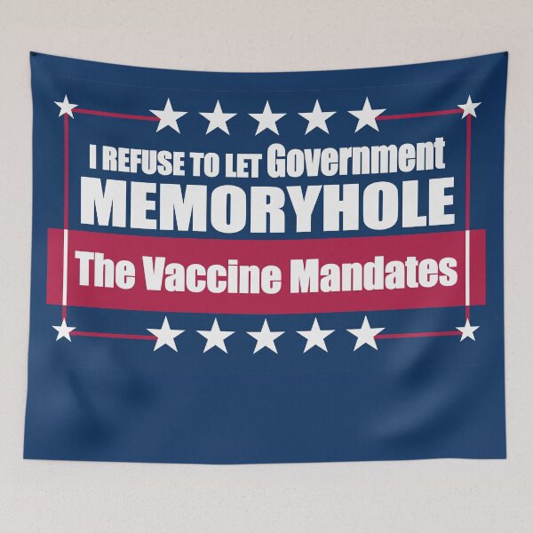 Item preview, I Refuse to Let Government Memoryhole The Vaccine Mandates designed and sold by Swabcraft.