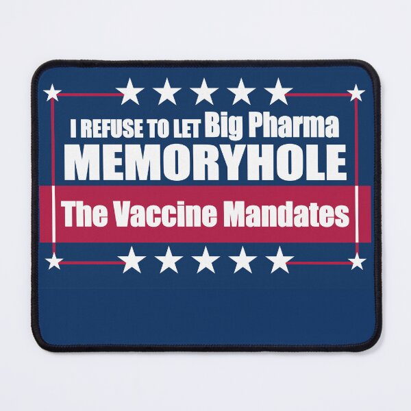Item preview, I Refuse to Let Big Pharma Memoryhole The Vaccine Mandates designed and sold by Swabcraft.