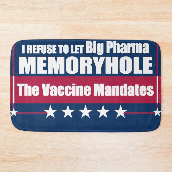 Item preview, I Refuse to Let Big Pharma Memoryhole The Vaccine Mandates designed and sold by Swabcraft.