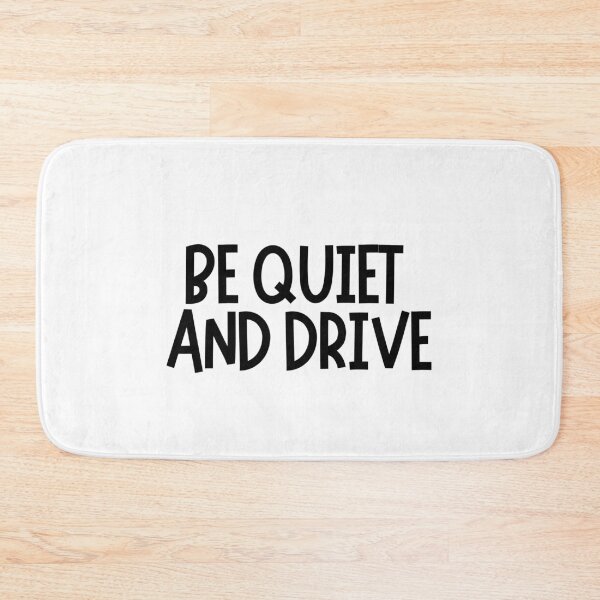 Item preview, Be Quiet And Drive  designed and sold by CharmStudio.