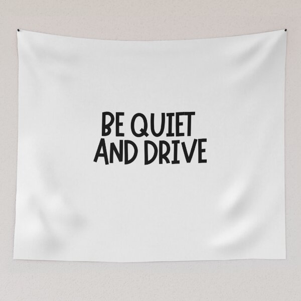 Item preview, Be Quiet And Drive  designed and sold by CharmStudio.