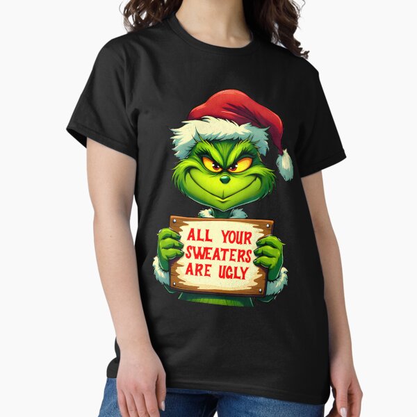 Item preview, Grinch all your sweaters are ugly merry Christmas 2024 - Grinch Christmas designed and sold by SenanDan.