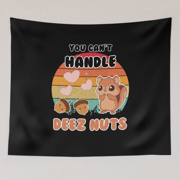 Item preview, You can't handle deez nuts designed and sold by ShirtSensations.