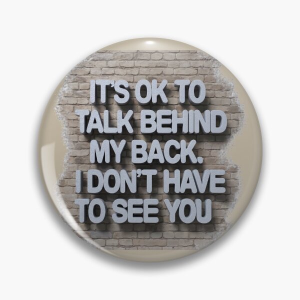 Item preview, It's ok to talk behind my back. I don't have to see you designed and sold by T-Shirt Garden and Things.