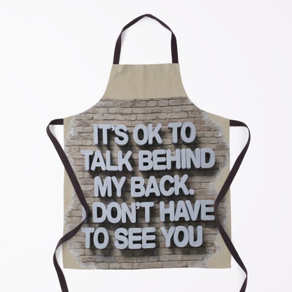 Item preview, It's ok to talk behind my back. I don't have to see you designed and sold by T-Shirt Garden and Things.