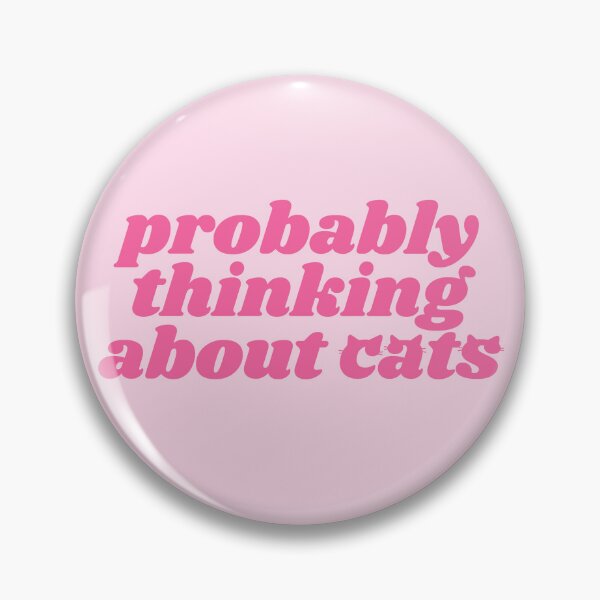 Item preview, Probably thinking about cats - pink quote designed and sold by Cre8iveCat.