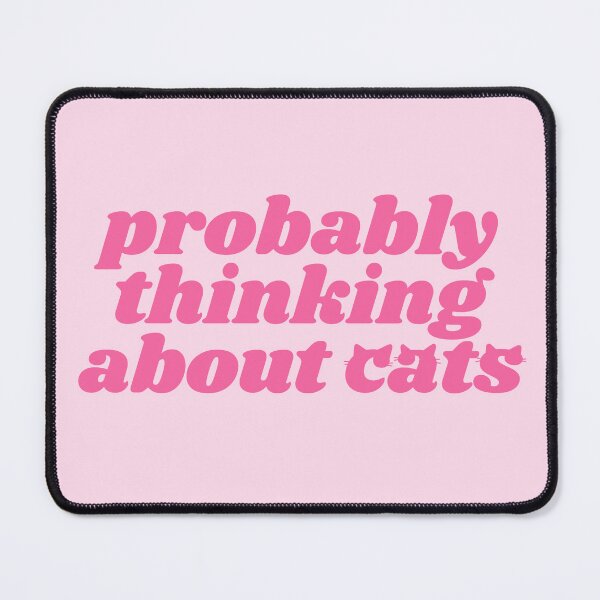 Item preview, Probably thinking about cats - pink quote designed and sold by Cre8iveCat.