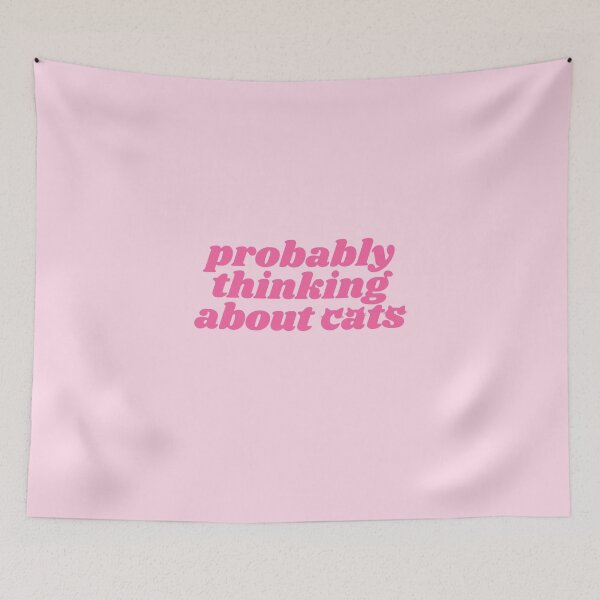 Item preview, Probably thinking about cats - pink quote designed and sold by Cre8iveCat.