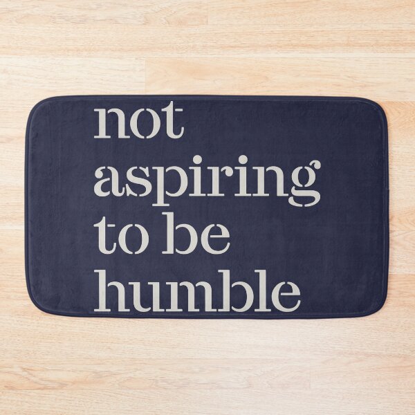 Item preview, Not Aspiring to be Humble, Kamala Harris Humble Quote, Kamala CHD Podcast Quote, Subtle Kamala Support designed and sold by Jone Cham.