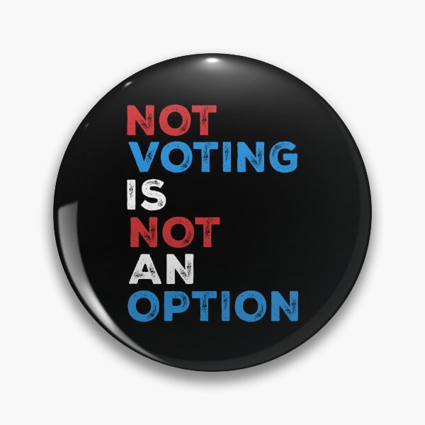 Item preview, Not Voting is Not an Option – Bold Statement – text in white designed and sold by NiceHatHarry.