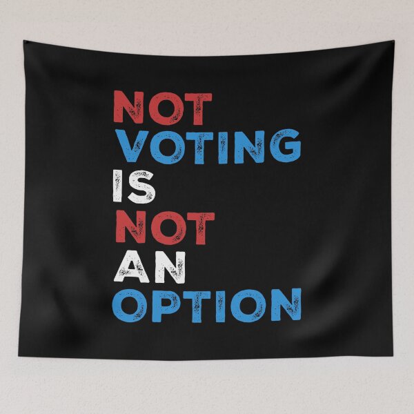 Item preview, Not Voting is Not an Option – Bold Statement – text in white designed and sold by NiceHatHarry.