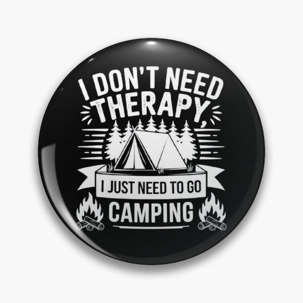 Item preview,  Need Therapy, I Just Need to Go Camping - Outdoor Adventure Quote designed and sold by love3617.